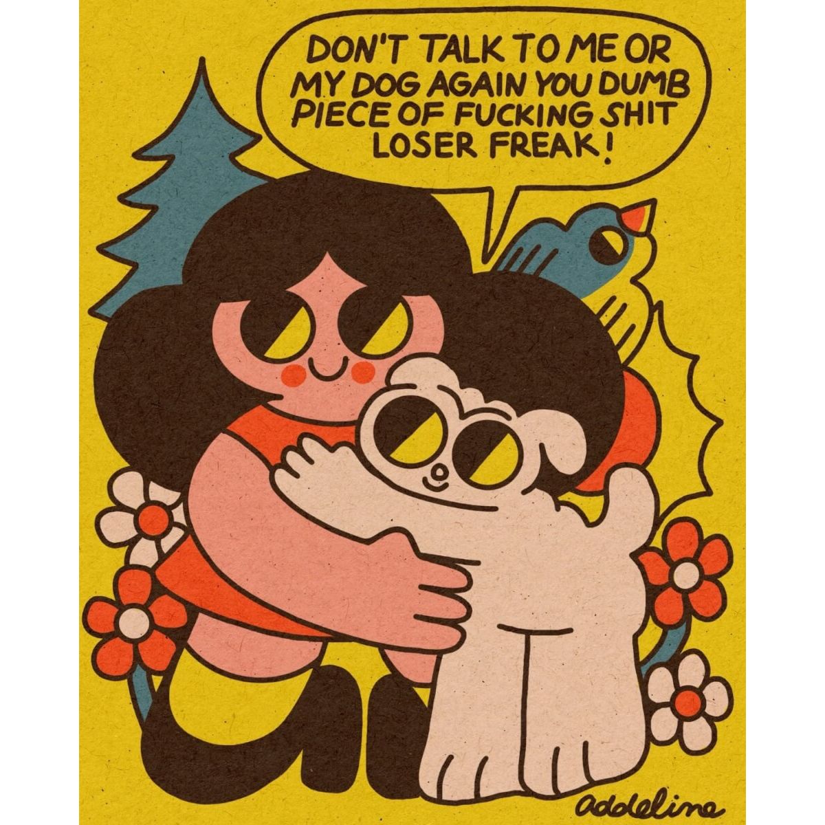 DONT TALK TO ME OR MY DOG