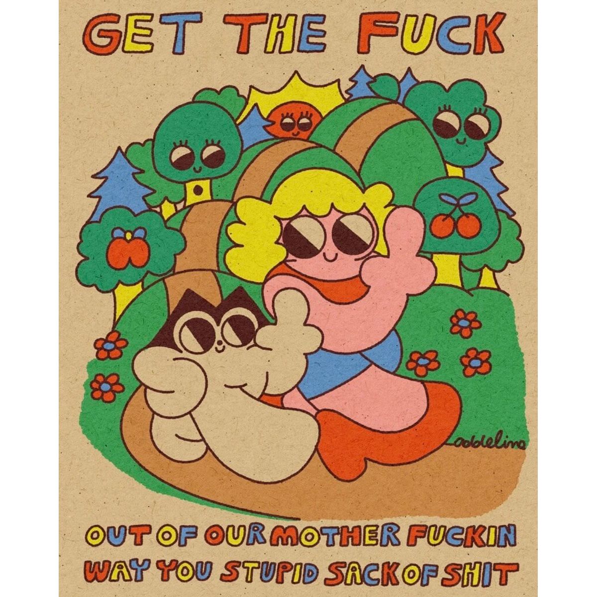 GET THE FUCK OUT OUR WAY