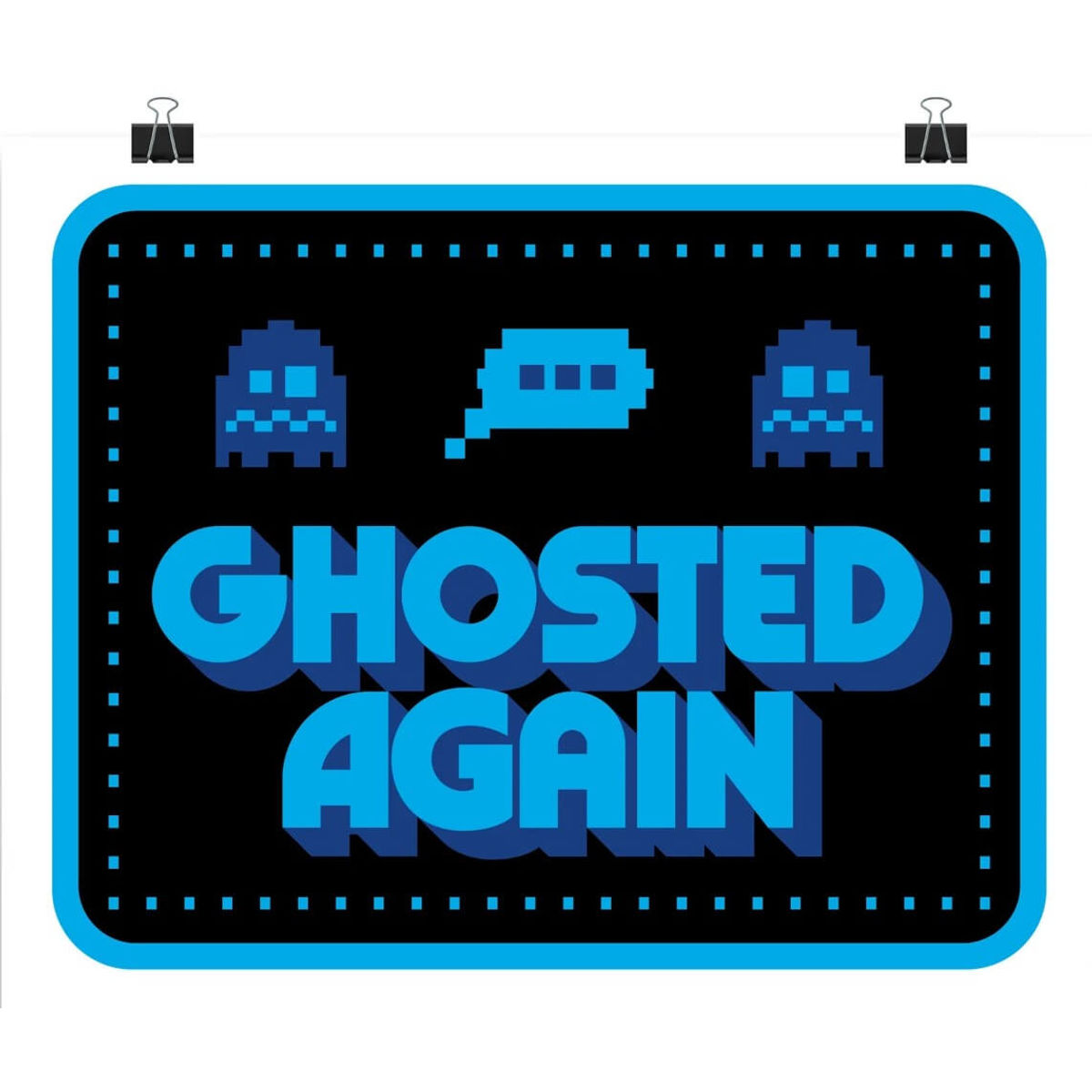 Ghosted Again