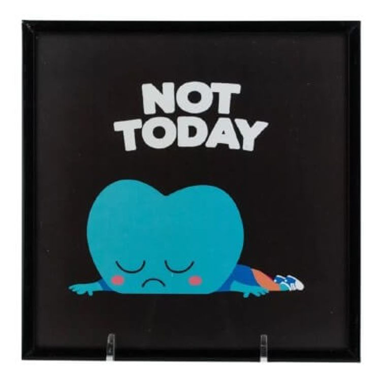 Not Today Print by I'm in my feelings