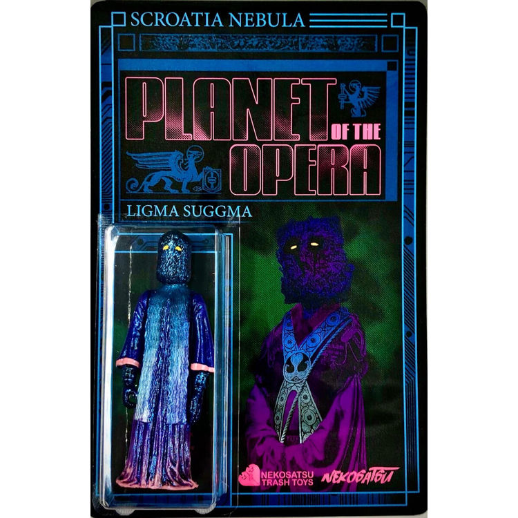 Planet of the Opera - Ligma Suggma by Nekosatsu Toys