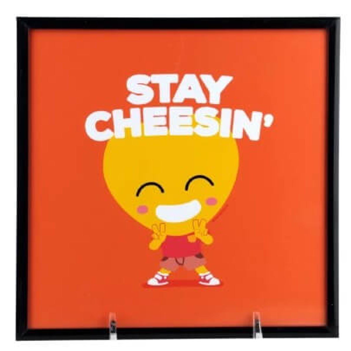 Stay Cheesin’ Print