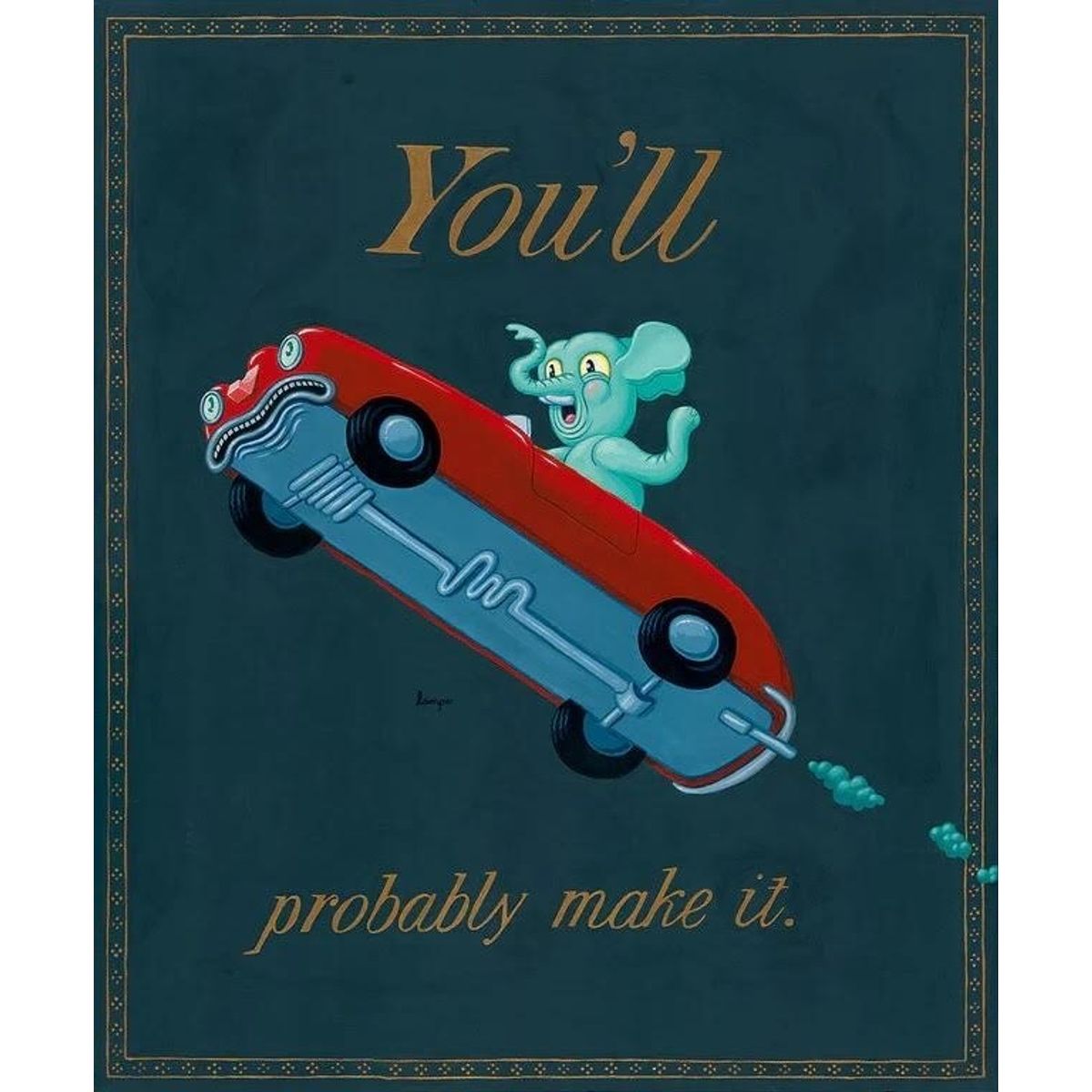 You'll Probably Make It