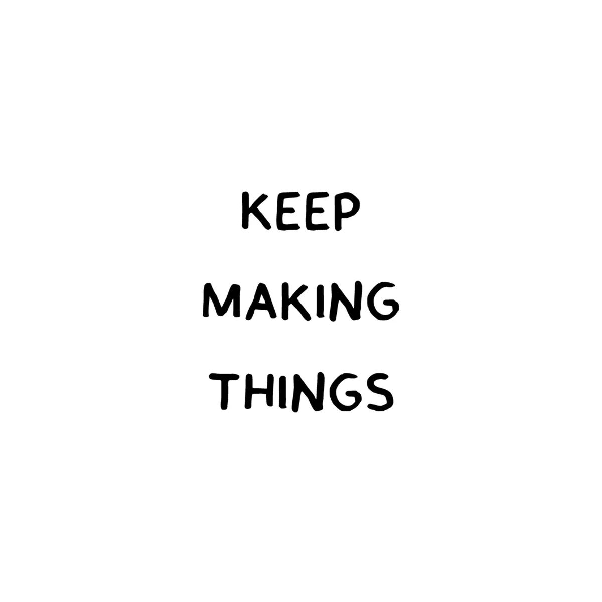 Keep Making Things
