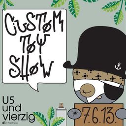 U5undvierzig Custom Toy Show