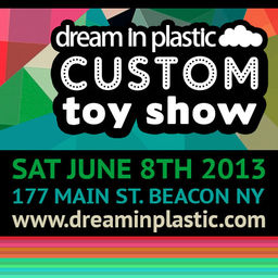 Dream in Plastic : 3rd Annual Custom Toy Show