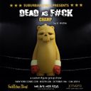 Dead as F#ck Champ Show