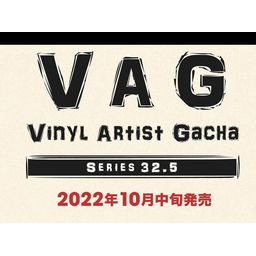 VAG 32.5 (Vinyl Artist Gacha) - Series 32.5