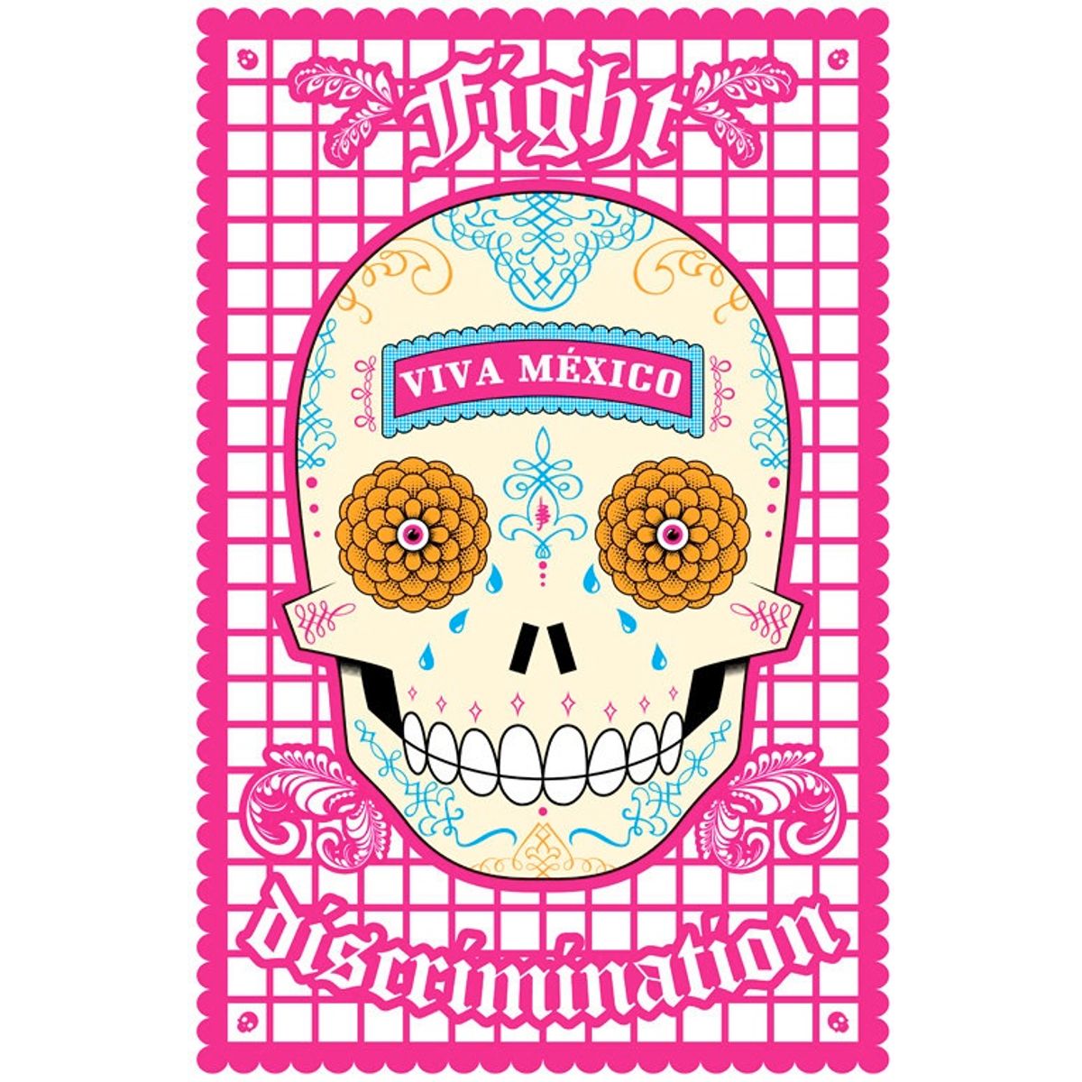 Viva Mexico: Fight Descrimination