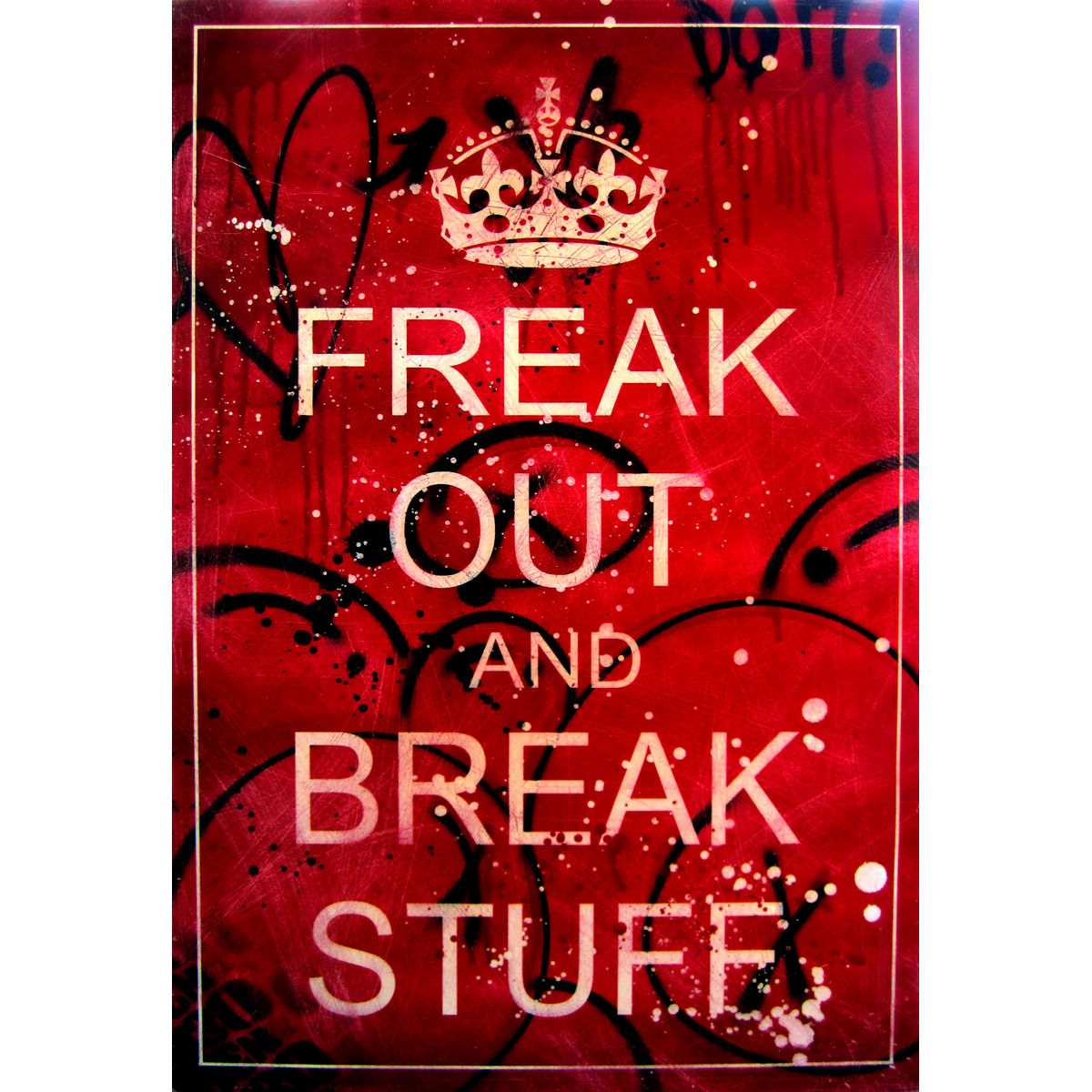 Freak Out And Break Stuff