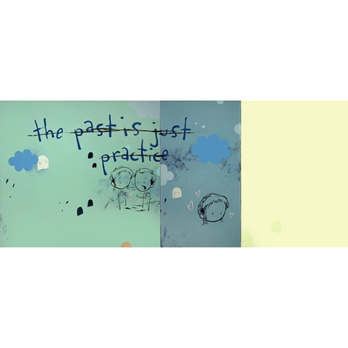 The past is just practice