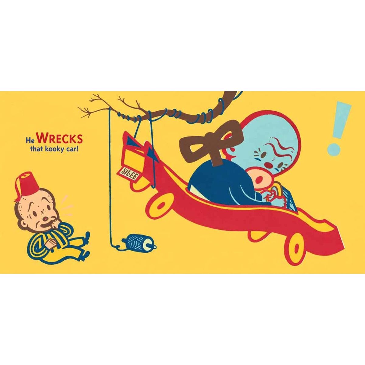 He wrecks that kooky car