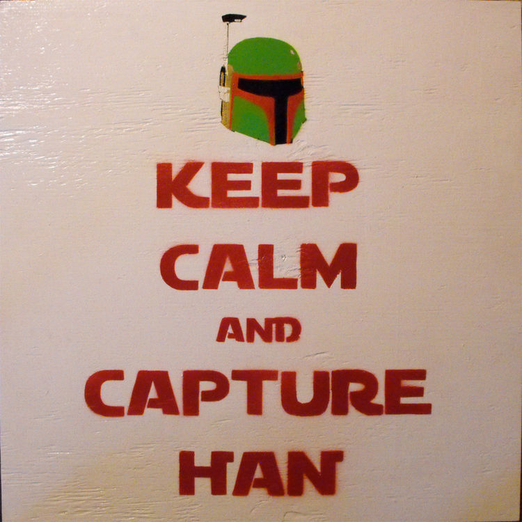 Keep Calm And Capture Han by Trust Pigs