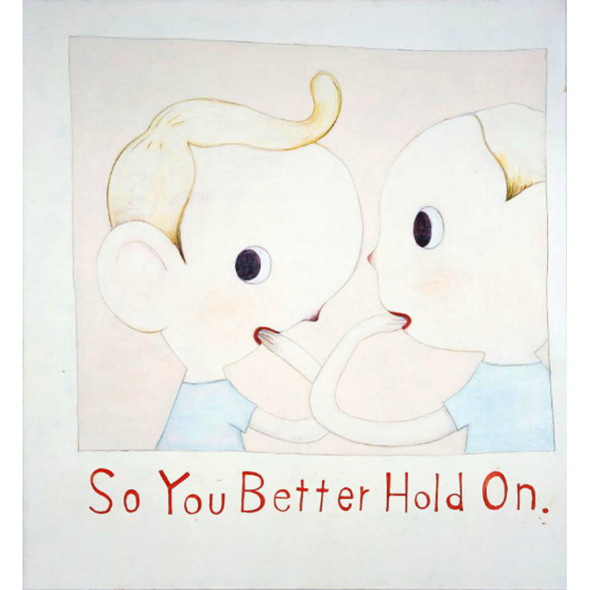 So You Better Hold On