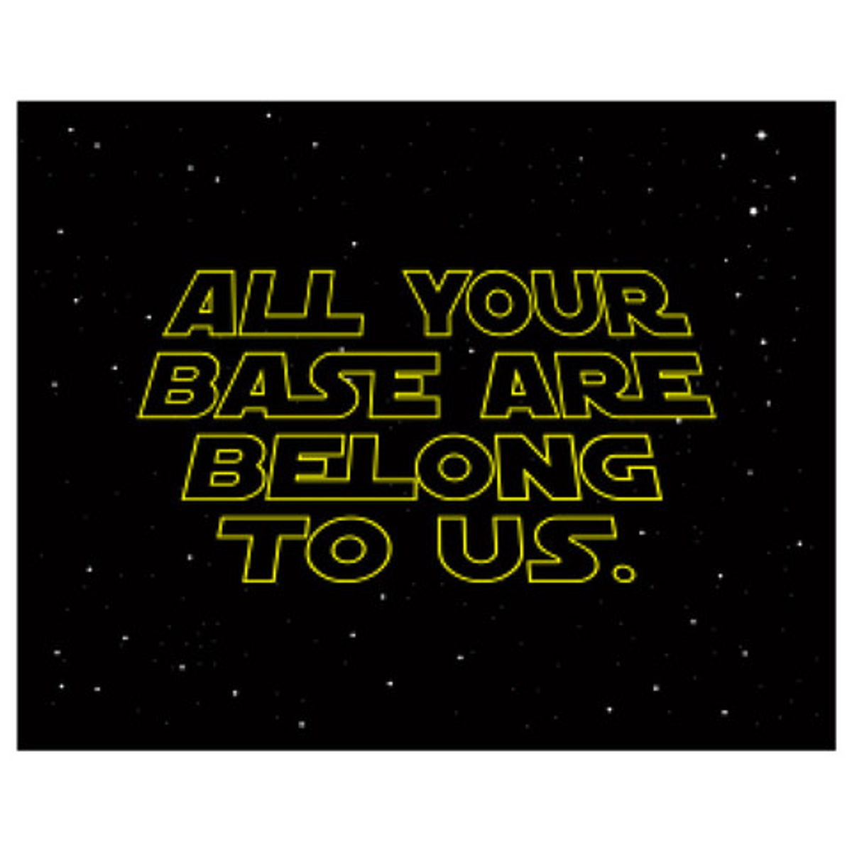 All Your Base Are Belong To Them (A New Hope)