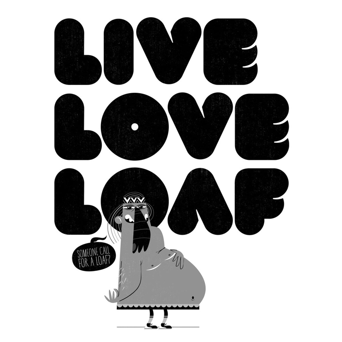 Live, Love, Loaf