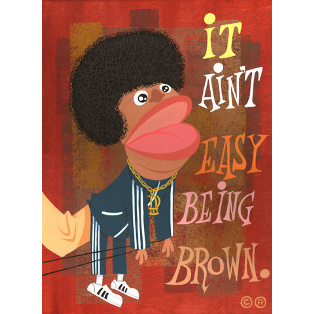 It Ain't Easy Being Brown