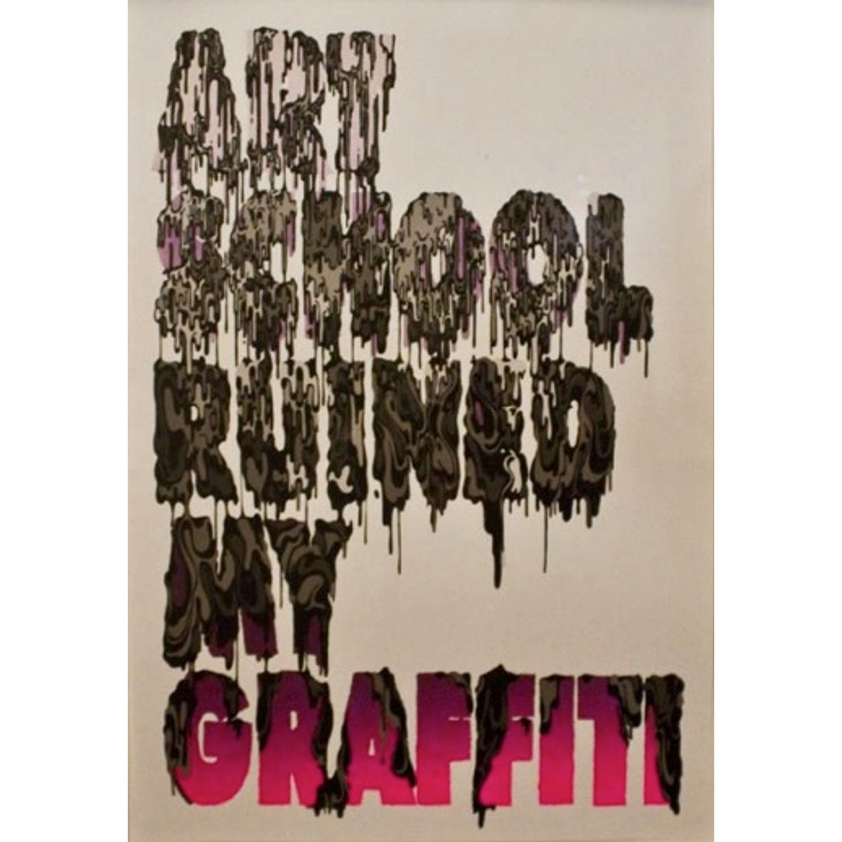 Art School Ruined My Graffiti