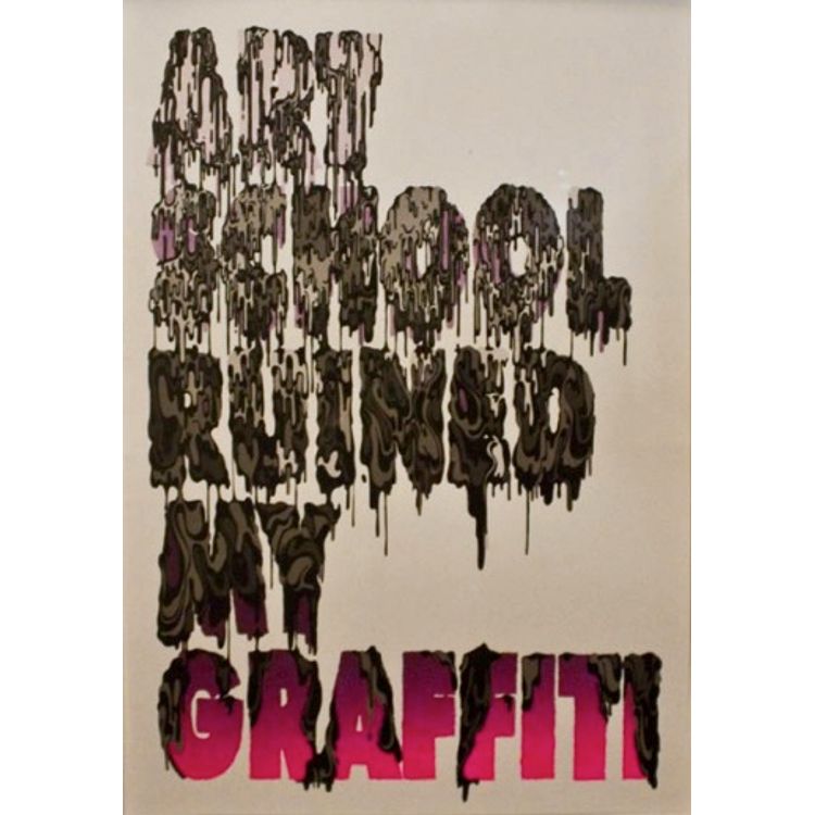 Art School Ruined My Graffiti by Roids