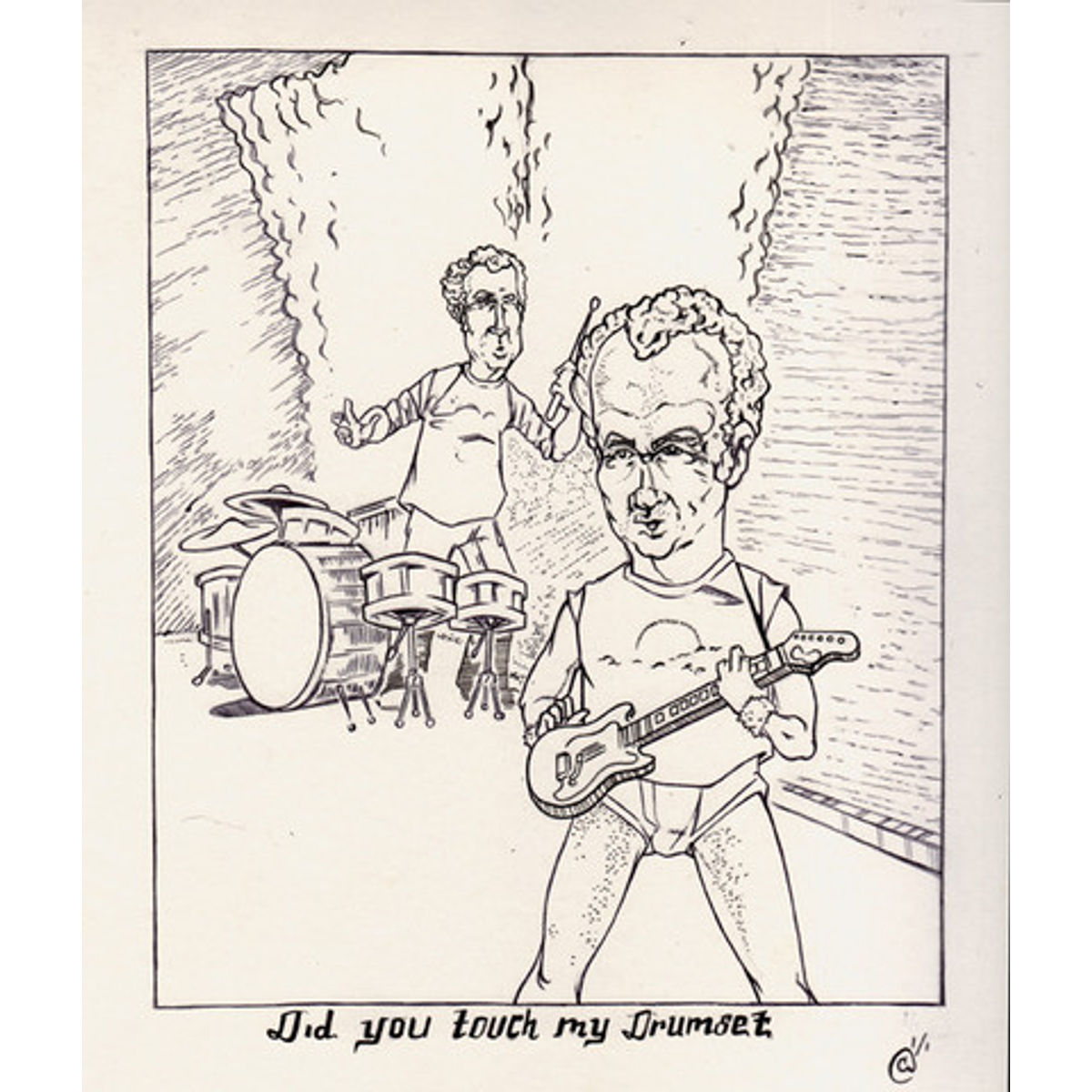 Did you touch my drum set?