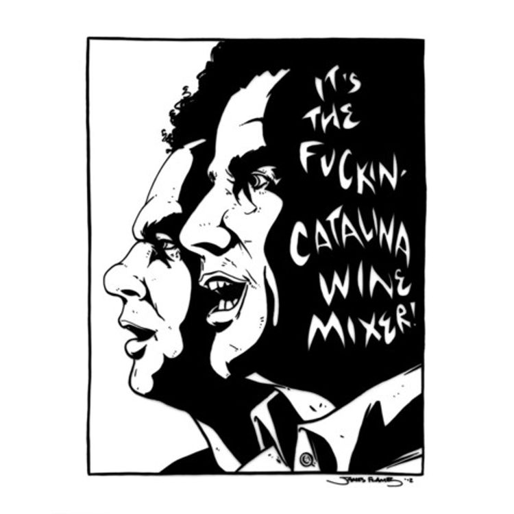 It’s The Fuckin’ Catalina Wine Mixer by James Flames