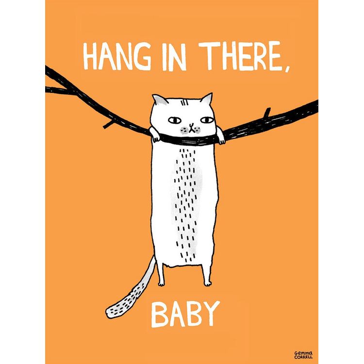 Hang In There, Baby by Gemma Correll