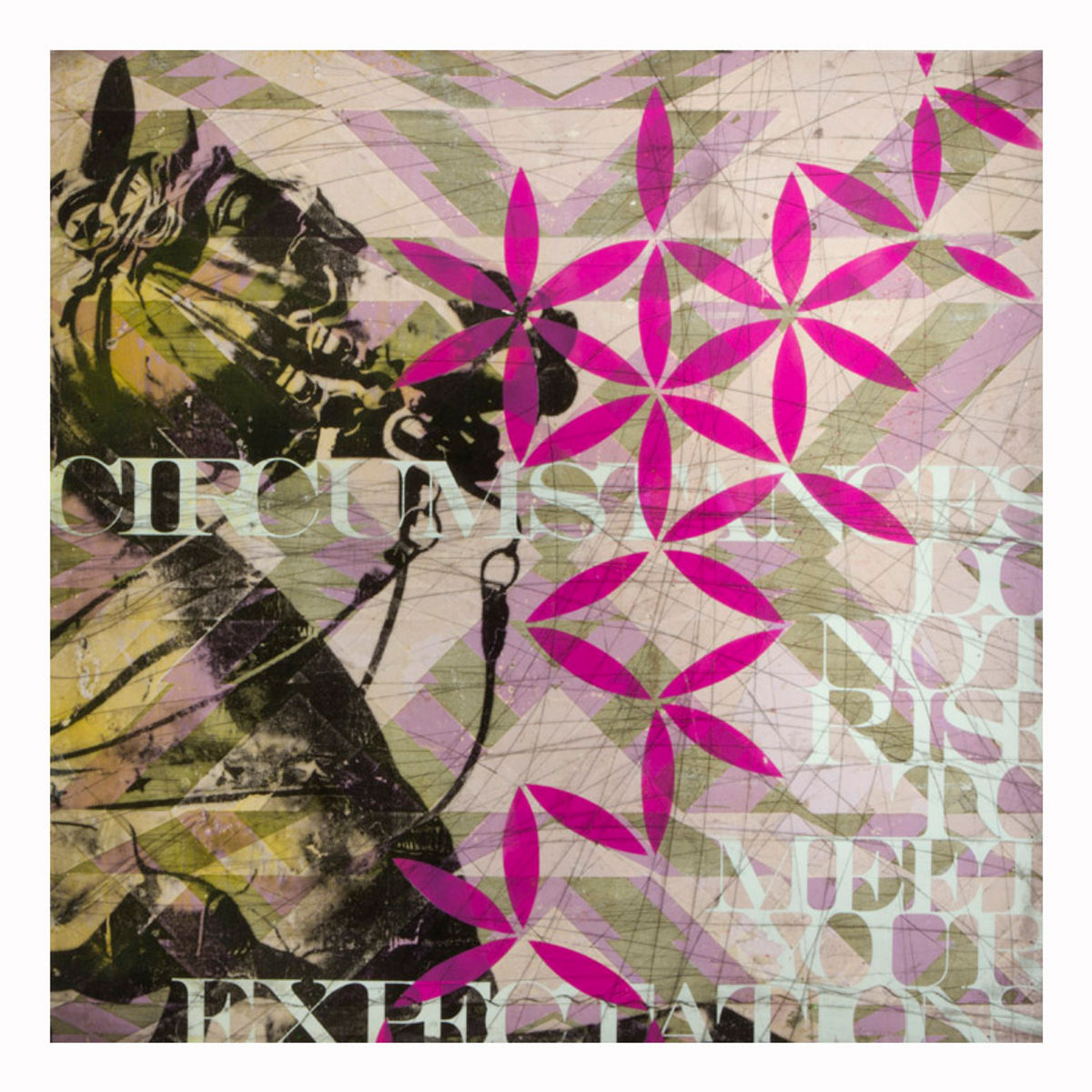 Circumstances Do Not Rise To Meet Your Expectations