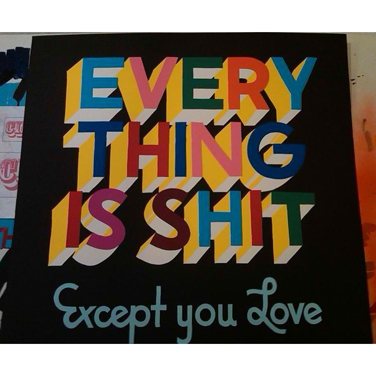 Every Thing is Shit - BK version 2 by Steve Powers