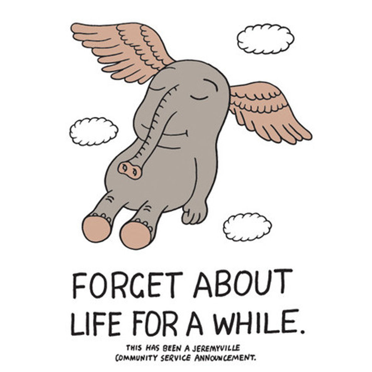 Forget About Life For A While