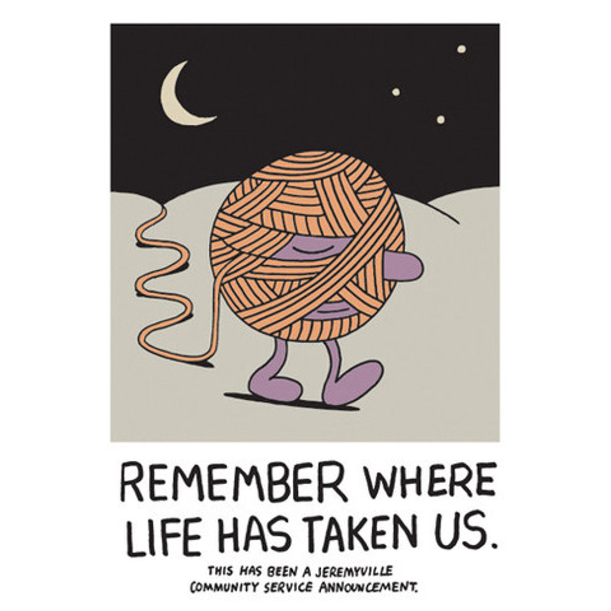 Remember Where Life Has Taken Us