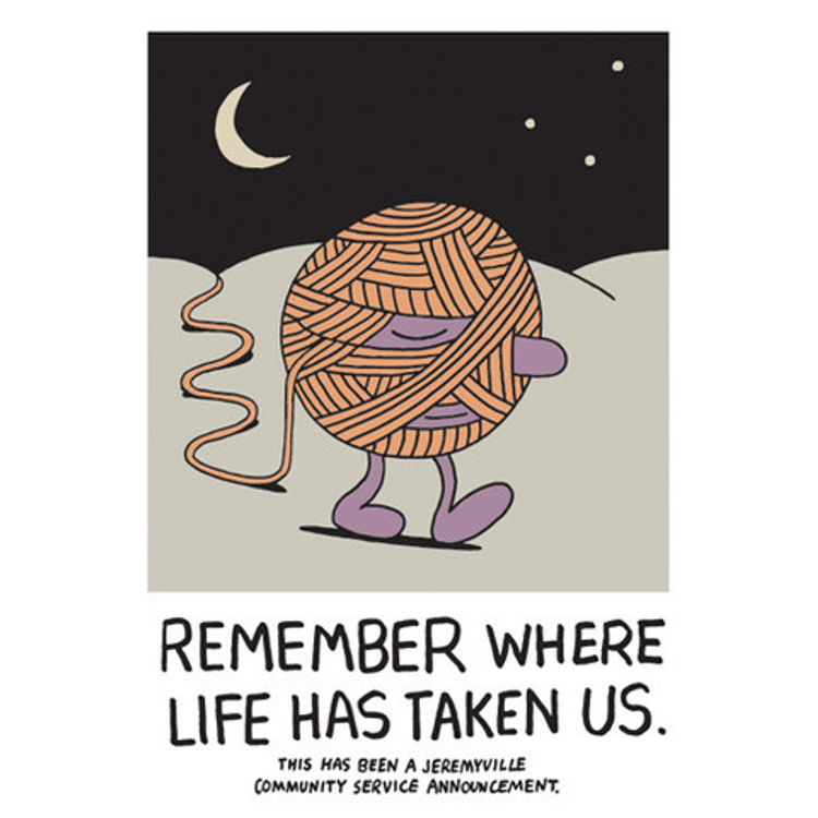 Remember Where Life Has Taken Us by Jeremyville