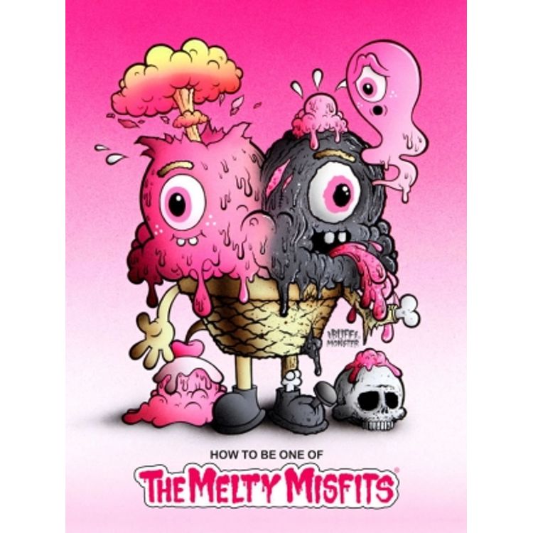 How to Be One of The Melty Misfits by Buff Monster