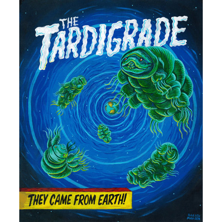 The Tardigrade, They Came From Earth! by Darick Maasen