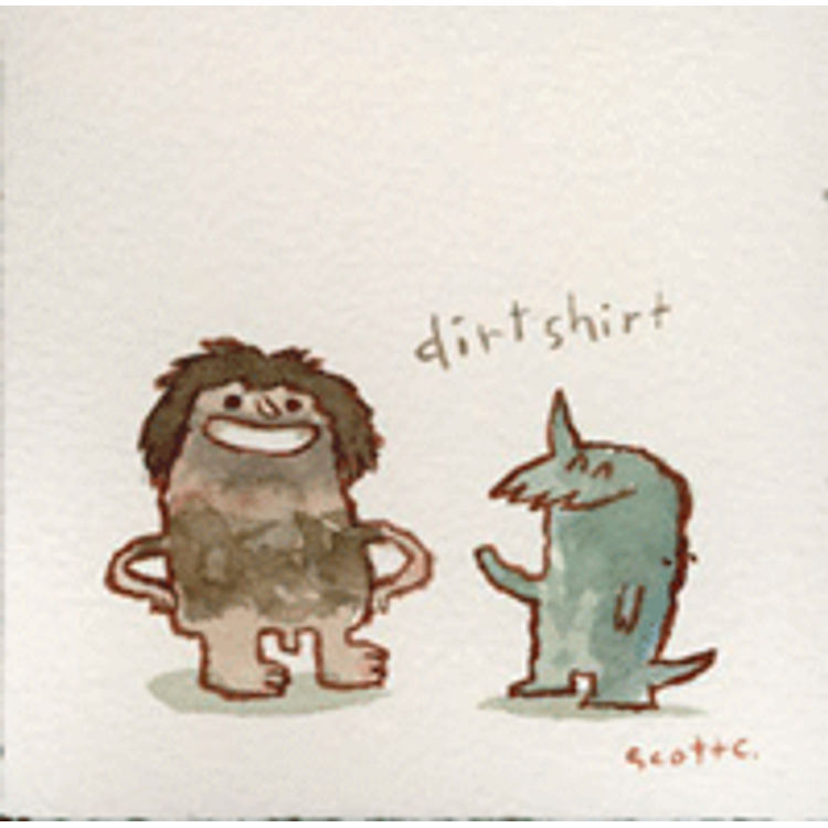 Dirt Shirt by Scott Campbell (Scott C)