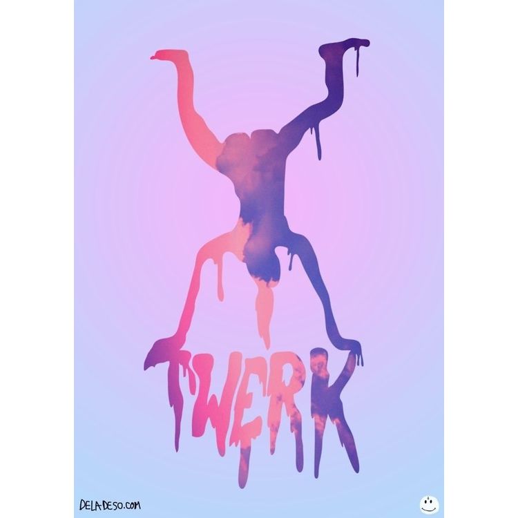 Twerk by Deladeso