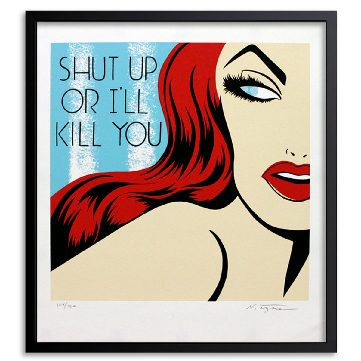 Shut Up Or I'll Kill You