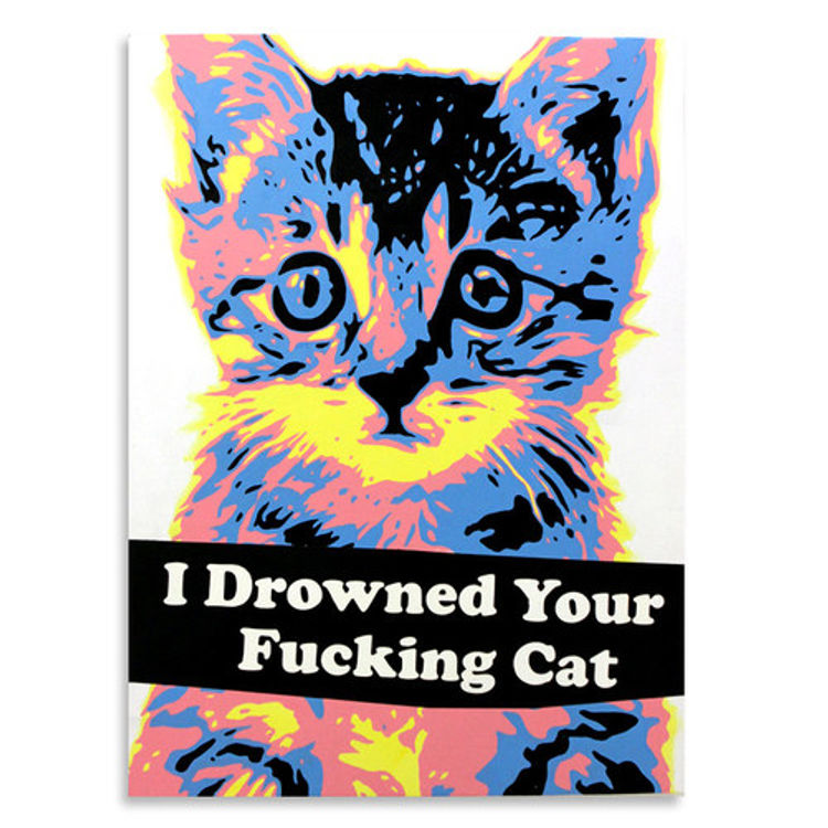 I Drowned Your Fucking Cat by Ben Frost