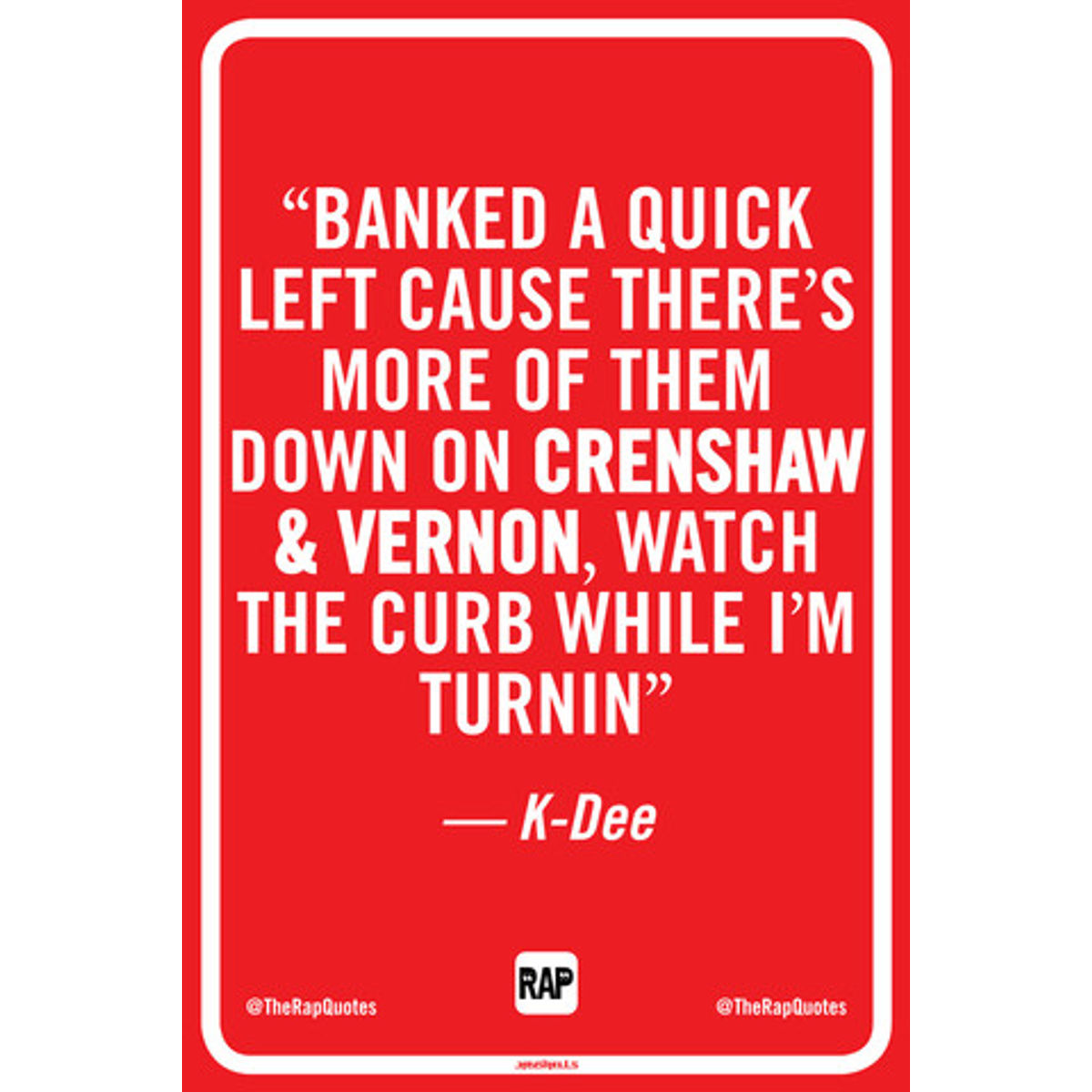 Banked a quick left cause there's more of them down on Crenshaw & Vernon... (Print)