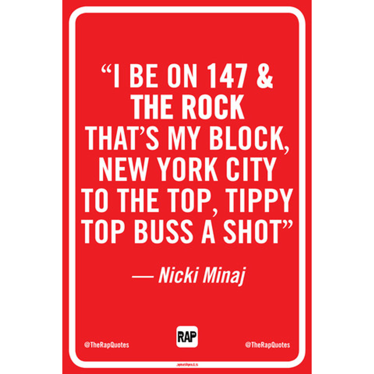 I be on 147 & the Rock that's my block... (Print)