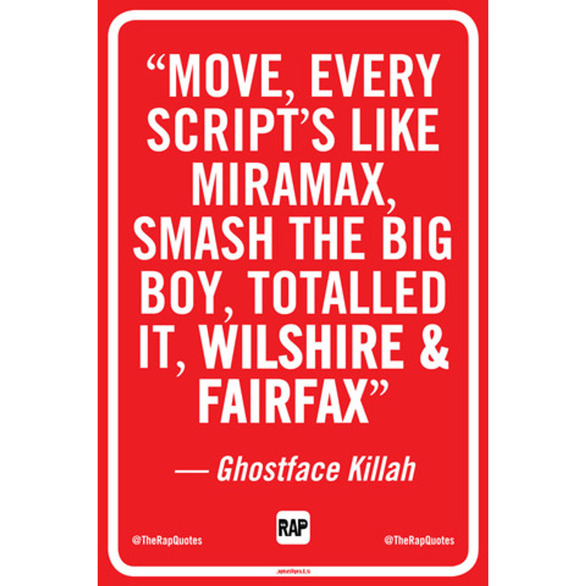 Move, every script's like Miramax... (Print)