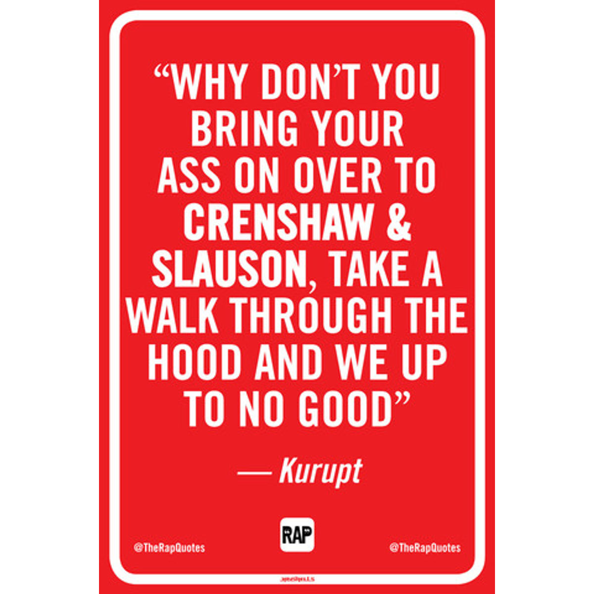 Why don't you bring your ass on over to Crenshaw & Slauson... (Print)