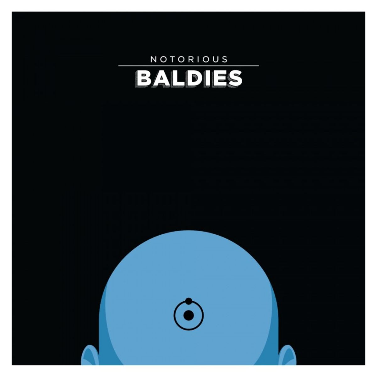 NOTORIOUS BALDIE DR. MANHATTAN