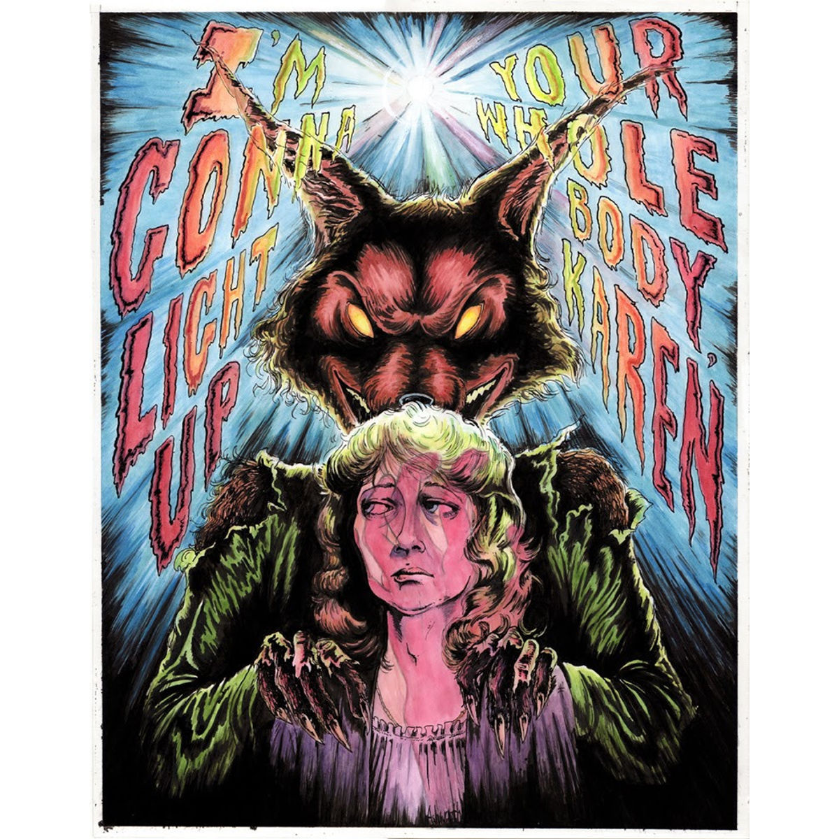 I'm gonna light up your whole body, Karen.