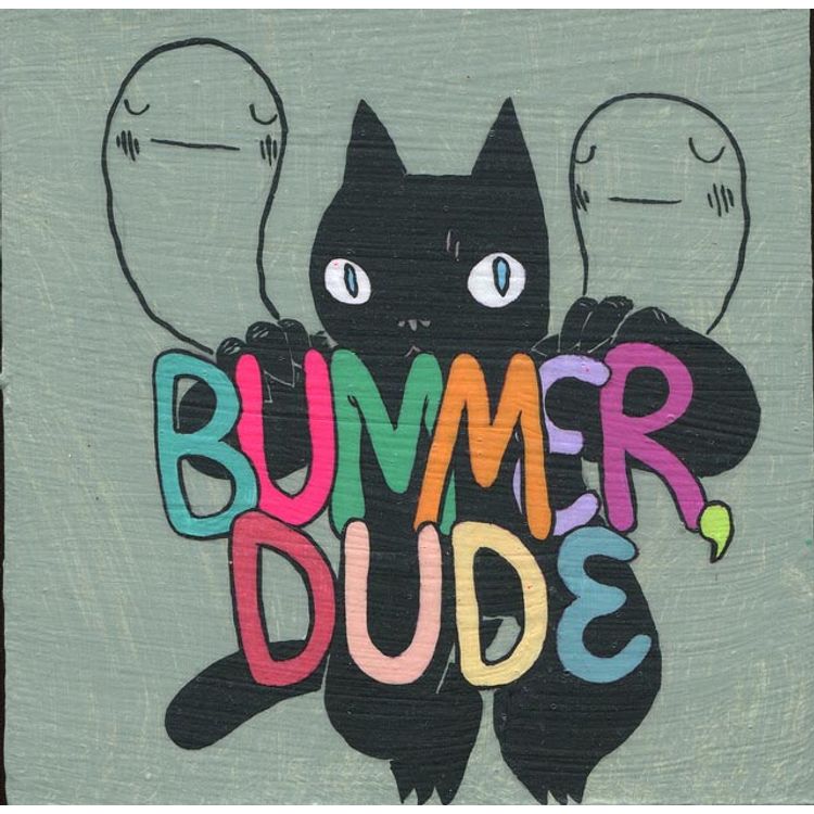 Bummer, Dude by Deth P. Sun