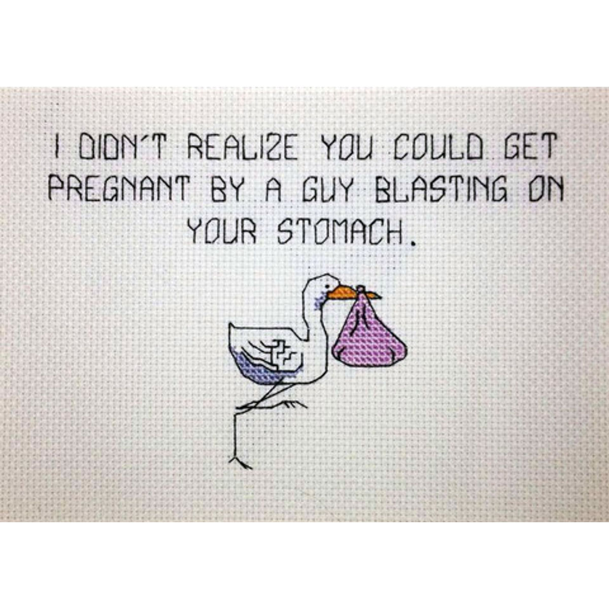 I didn't realize you could get pregnant by a guy blasting on your stomach.