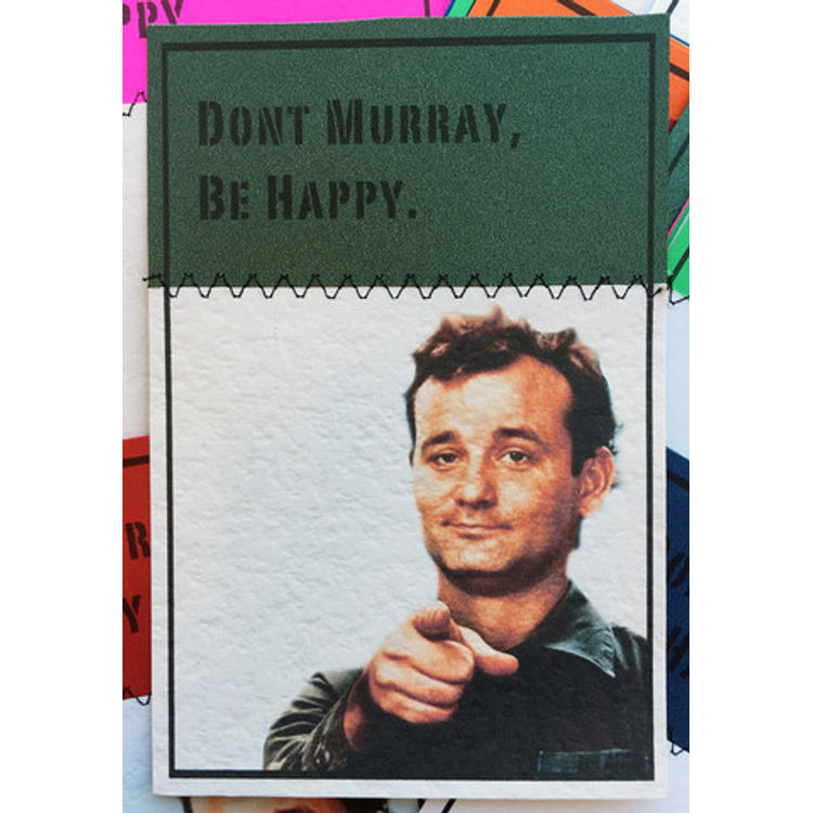 "Don't Murray, Be Happy." Print by Luke Haynes