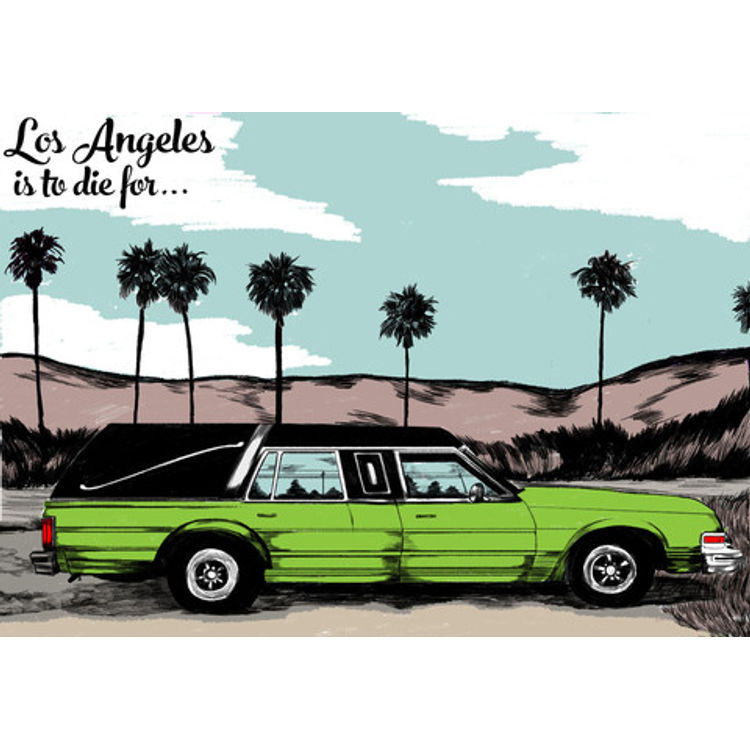 “LA is to die for” Print by Nicole Rifkin