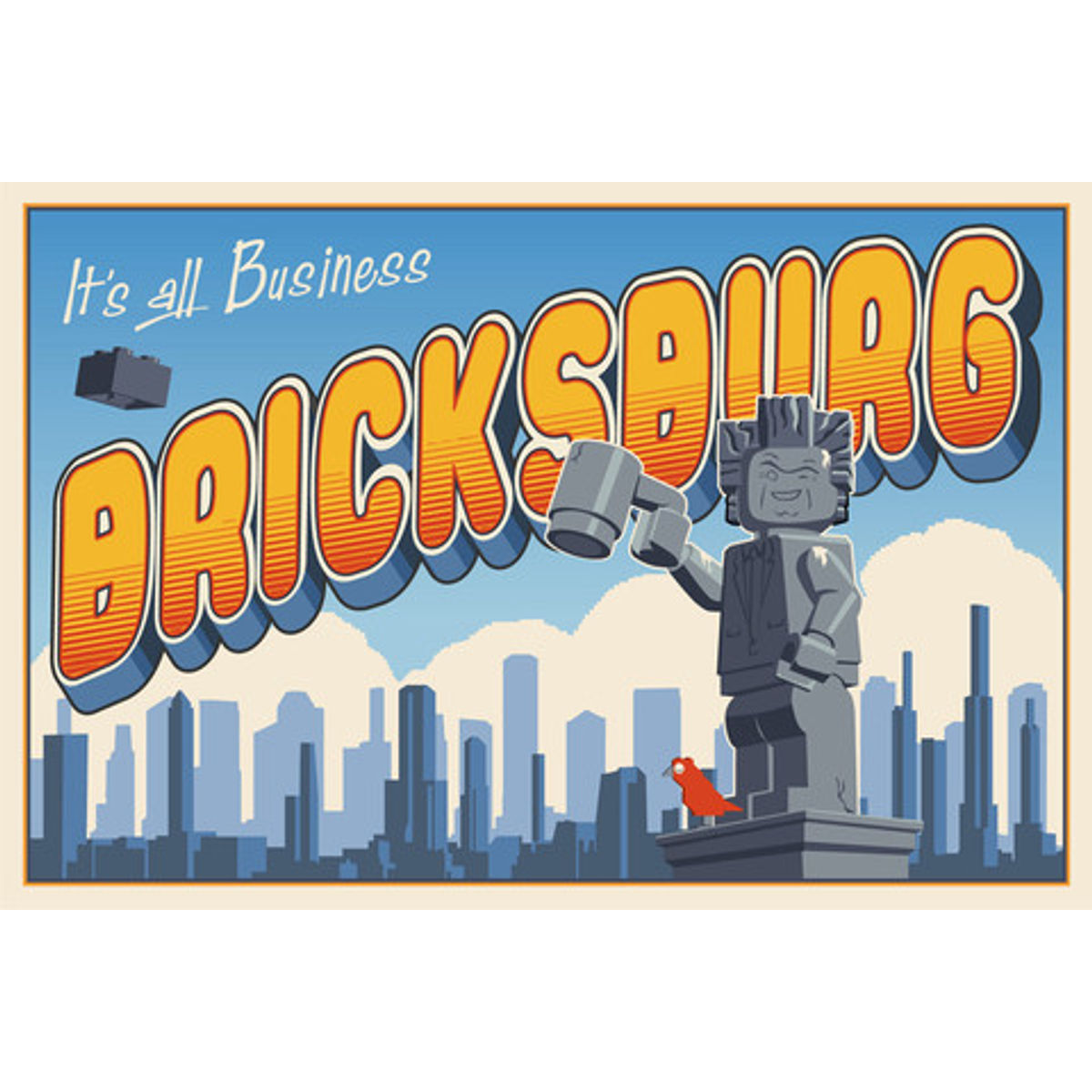 “It's all Business in Bricksburg” Print