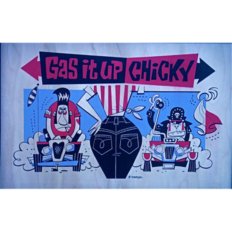 Gas It Up Chicky by Derek Yaniger