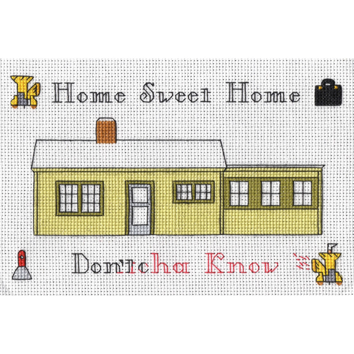 Home Sweet Home Don'tcha Know